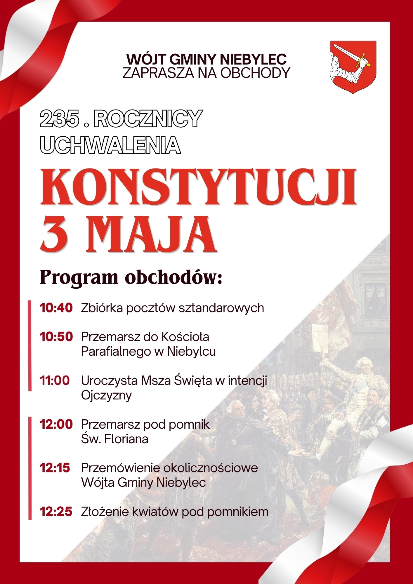 Plakat informujący o obchodach 235. rocznicy uchwalenia Konstytucji 3 Maja w Niebylecu. Na górze napis: „Wójt Gminy Niebylec zaprasza na obchody”, obok herb gminy. Centralnie duży czerwony tytuł „Konstytucji 3 Maja”. Poniżej program wydarzenia z godzinami: 10:40 zbiórka pocztów sztandarowych, 10:50 przemarsz do kościoła parafialnego, 11:00 uroczysta msza święta w intencji ojczyzny, 12:00 przemarsz pod pomnik św. Floriana, 12:15 przemówienie wójta, 12:25 złożenie kwiatów. Tło biało-czerwone z motywem flagi oraz fragmentem obrazu historycznego w dolnej części.