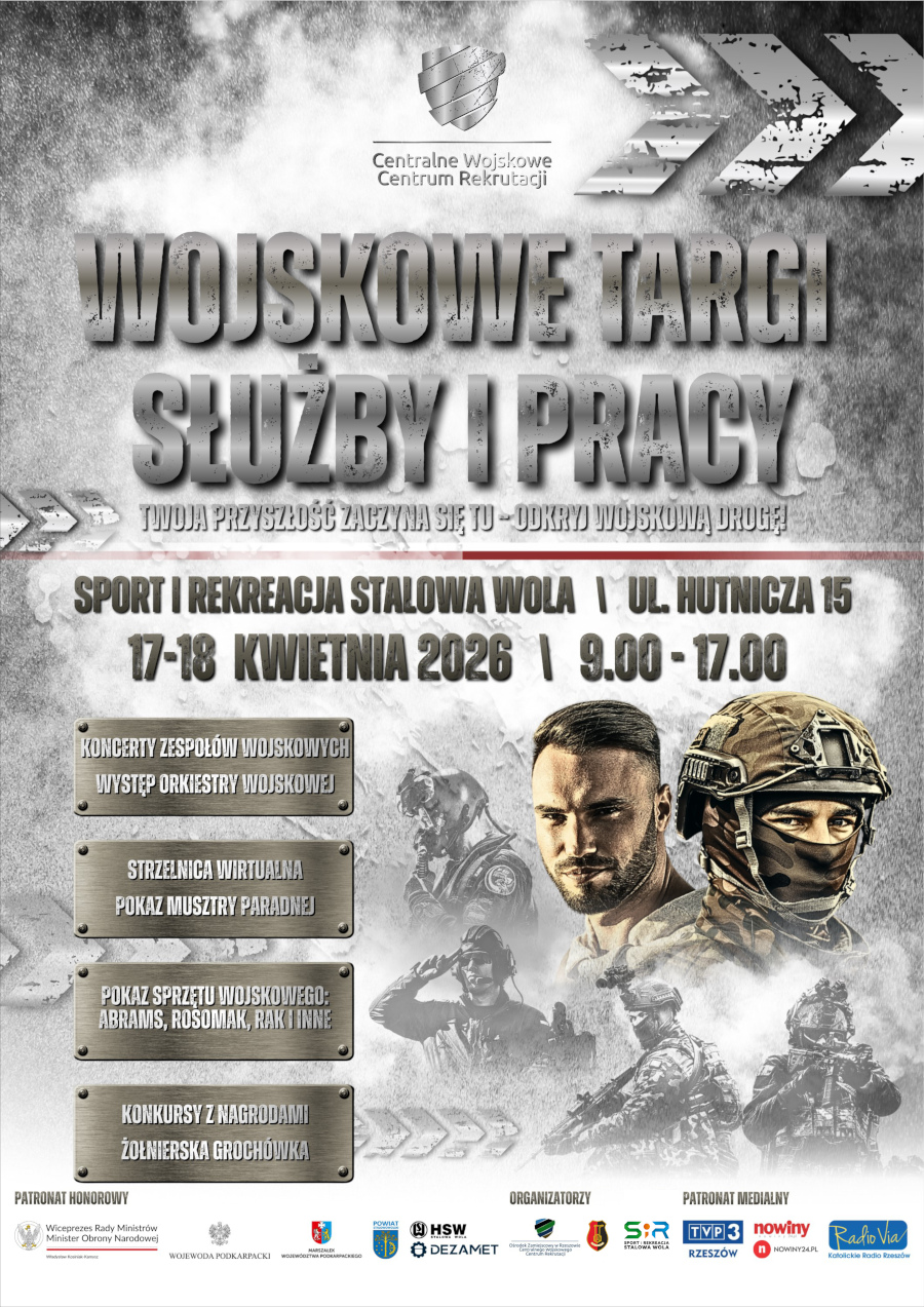Plakat o tematyce militarnej promujący „Wojskowe Targi Służby i Pracy”. Tło jest jasnoszare, teksturowane, przypominające beton lub przecieraną stal, z widocznymi motywami graficznymi strzałek skierowanych w prawo. W centralnej i dolnej części plakatu znajdują się wizerunki żołnierzy: jeden w pełnym rynsztunku bojowym z zasłoniętą twarzą, drugi bez hełmu, oraz mniejsze sylwetki żołnierzy w akcji (m.in. pilot, żołnierz salutujący, strzelec). Treść informacyjna: Organizator: Centralne Wojskowe Centrum Rekrutacji. Główny tytuł: WOJSKOWE TARGI SŁUŻBY I PRACY. Hasło: Twoja przyszłość zaczyna się tu – odkryj wojskową drogę! Miejsce: Sport i Rekreacja Stalowa Wola, ul. Hutnicza 15. Data i czas: 17–18 kwietnia 2026, w godzinach 9.00 – 17.00. Atrakcje wydarzenia (wymienione na metalowych tabliczkach): Koncerty zespołów wojskowych i występ orkiestry wojskowej. Strzelnica wirtualna oraz pokaz musztry paradnej. Pokaz sprzętu wojskowego: Abrams, Rosomak, Rak i inne. Konkursy z nagrodami oraz żołnierska grochówka. Stopka z logotypami: Patronat Honorowy: Wiceprezes Rady Ministrów Minister Obrony Narodowej, Wojewoda Podkarpacki, Marszałek Województwa Podkarpackiego. Organizatorzy: m.in. Miasto Stalowa Wola, Huta Stalowa Wola (HSW), Dezamet, MOSiR Stalowa Wola. Patronat Medialny: TVP3 Rzeszów, Nowiny, Nowiny24.pl, Radio Via.